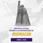MICHOACÁN. Encuesta estatal rumbo a la gubernatura 2027. Abril 2026.
