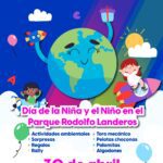 EL PARQUE RODOLFO LANDEROS TENDRÁ SORPRESAS PARA CELEBRAR EL DÍA DEL NIÑO Y LA NIÑA