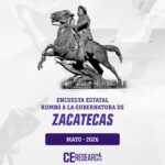ZACATECAS 2027. Encuesta rumbo a la gubernatura 2027. Mayo 2026.